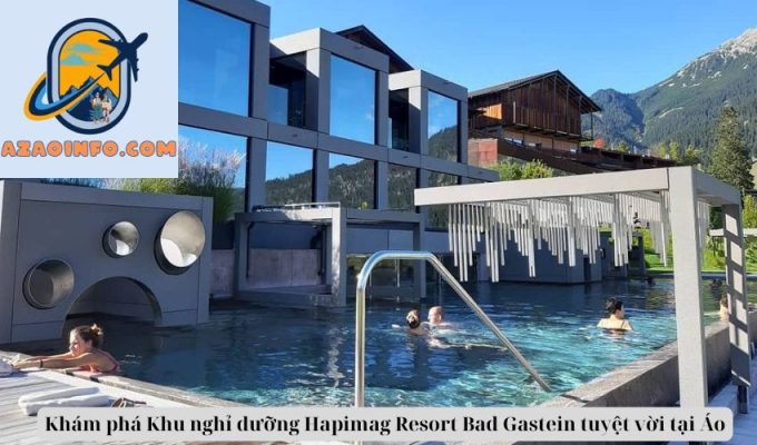 Khám phá Khu nghỉ dưỡng Hapimag Resort Bad Gastein tuyệt vời tại Áo