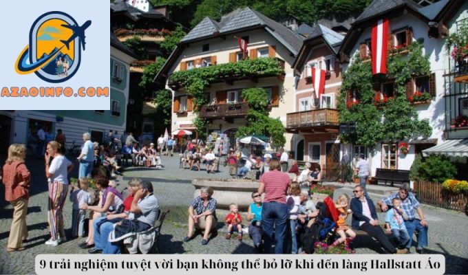 9 trải nghiệm tuyệt vời bạn không thể bỏ lỡ khi đến làng Hallstatt Áo