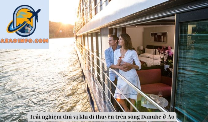 Trải nghiệm thú vị khi đi thuyền trên sông Danube ở Áo