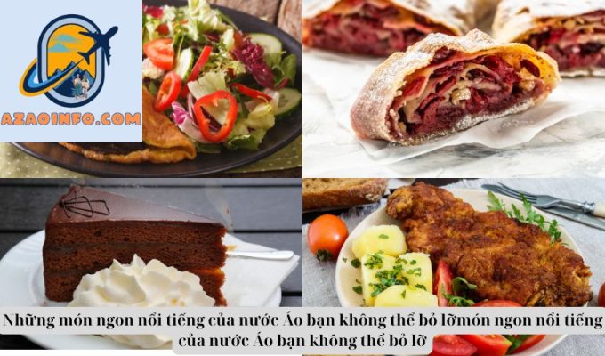 Những món ngon nổi tiếng của nước Áo bạn không thể bỏ lỡmón ngon nổi tiếng của nước Áo bạn không thể bỏ lỡ