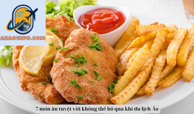 7 món ăn tuyệt vời không thể bỏ qua khi du lịch Áo